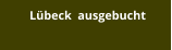 Lübeck  ausgebucht